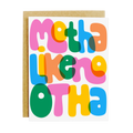 Motha Like No Otha Greeting Card